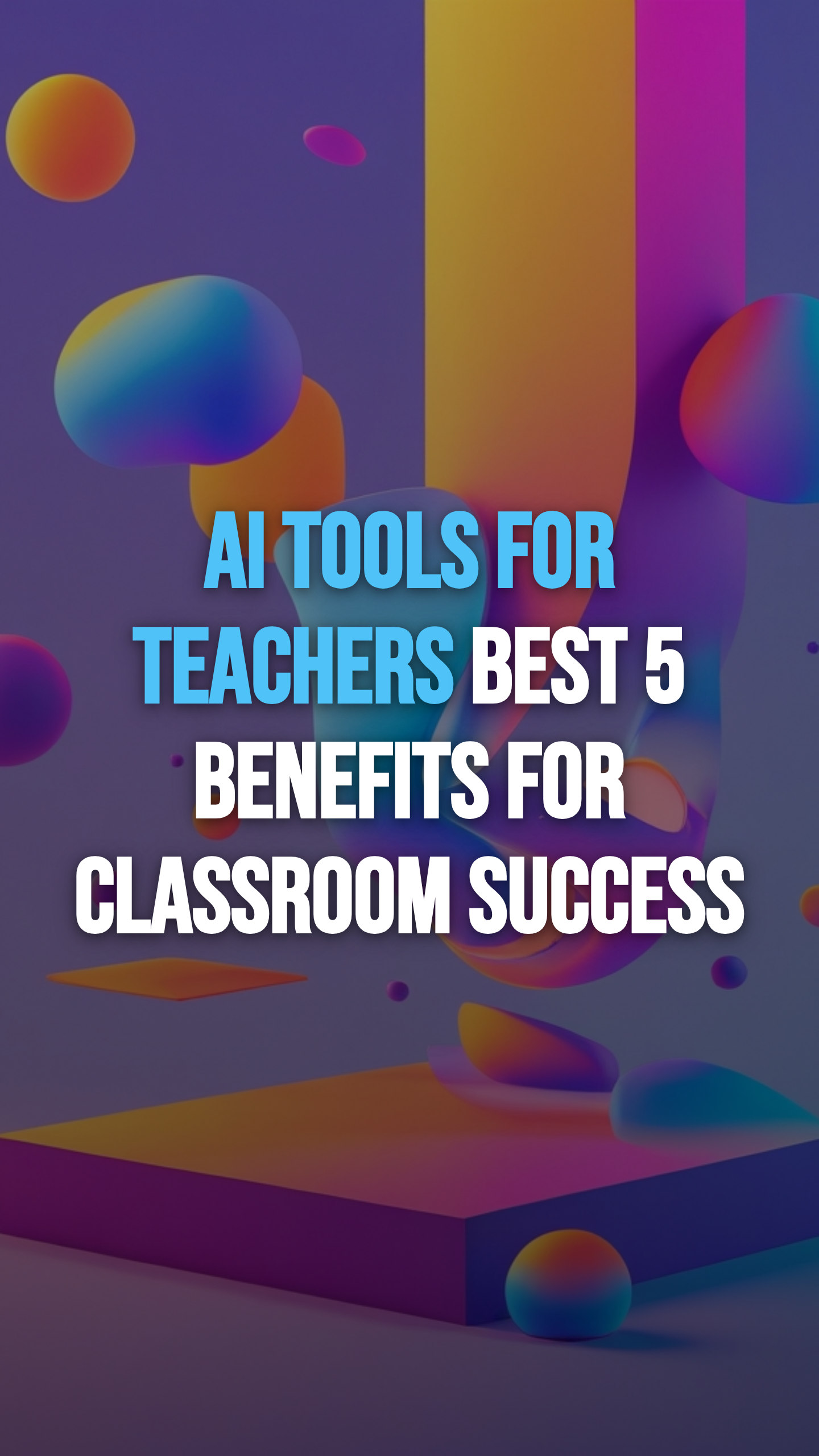 ai tools for teachers Best 5 Benefits for Classroom Success